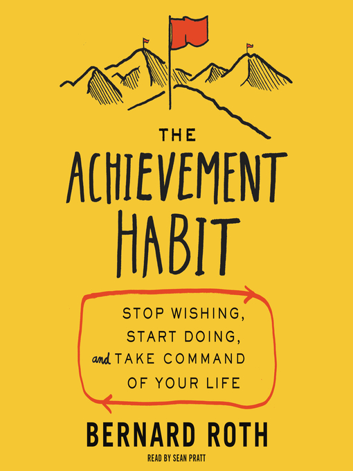 Title details for The Achievement Habit by Bernard Roth - Wait list